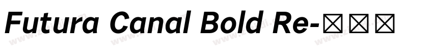 Futura Canal Bold Re字体转换 Futura Canal Bold Re字体转换